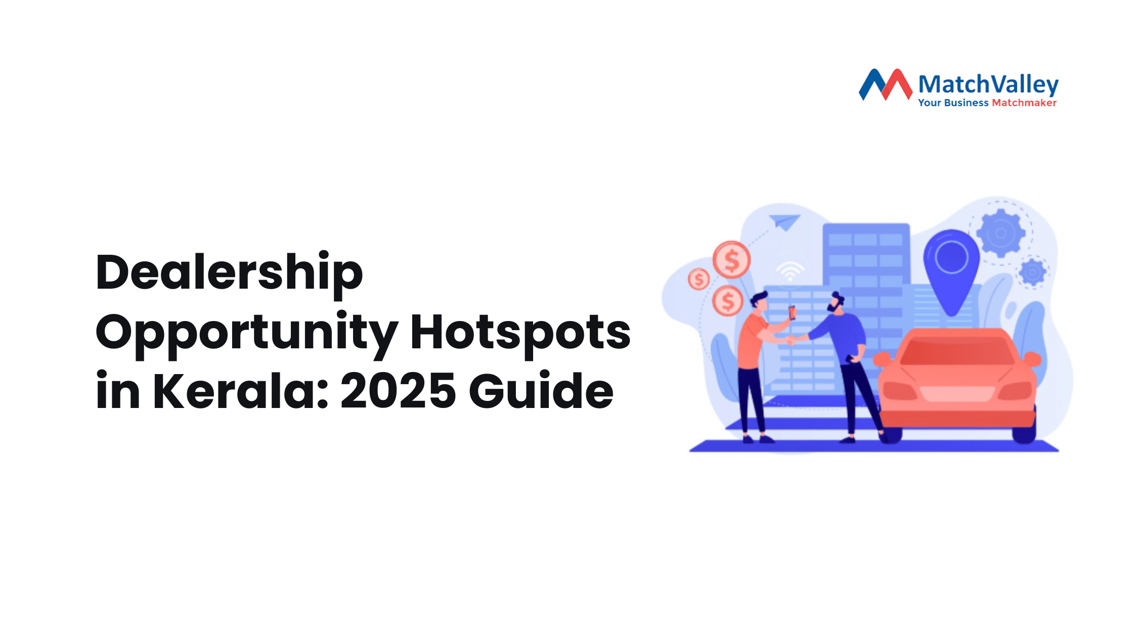 Dealership Opportunity Hotspots in Kerala: 2025 Guide