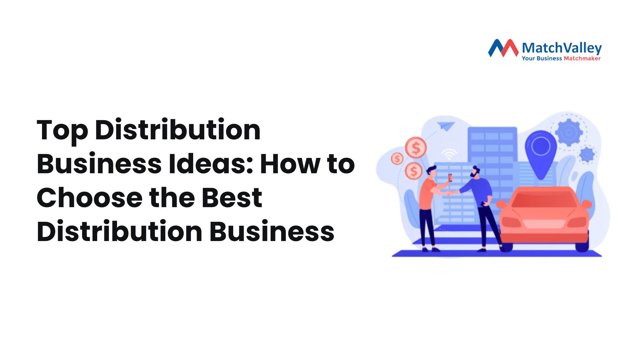 Top Distribution Business Ideas How to Choose the Best Distribution Business
