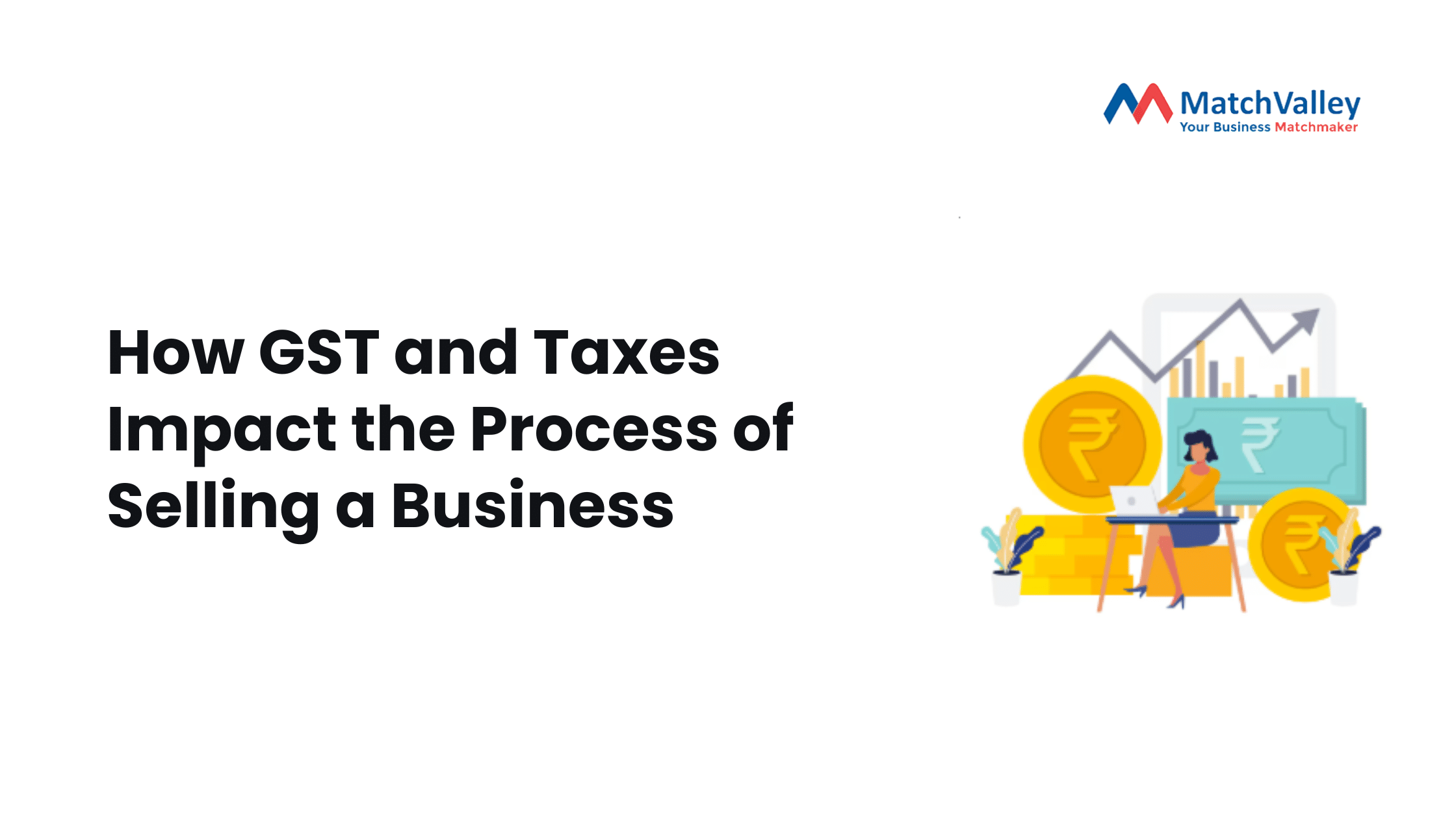 How GST and Taxes Impact the Process of Selling a Business